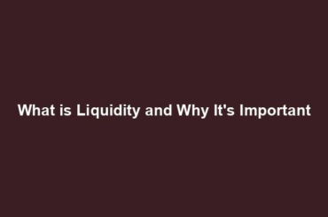 What is Liquidity and Why It's Important